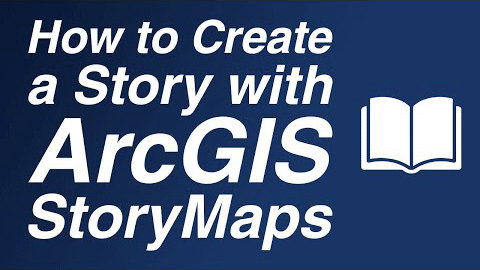 How To Create A Story With ArcGIS Storymaps